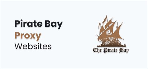 pirate bay proxy sites|10 Best Pirate Bay Alternatives That Work in 2024 .